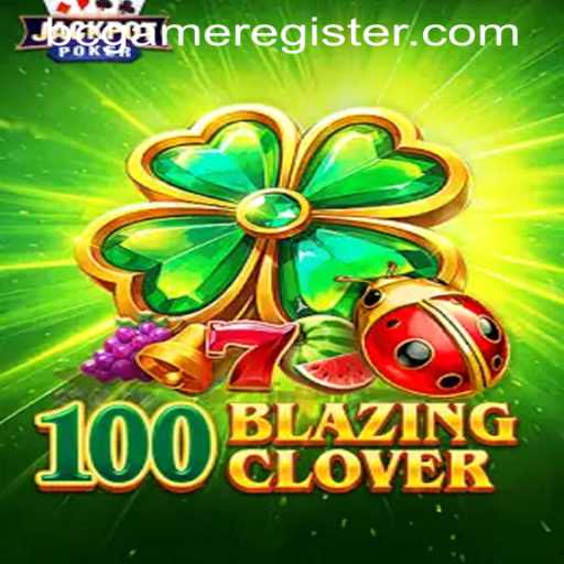 Discover the Thrills of 100BlazingClover: A Comprehensive Guide